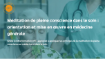 Méditation de pleine conscience dans le soin :orientation, mise e