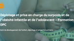 Dépistage, prise en charge surpoids, obésité infantile, adolescen