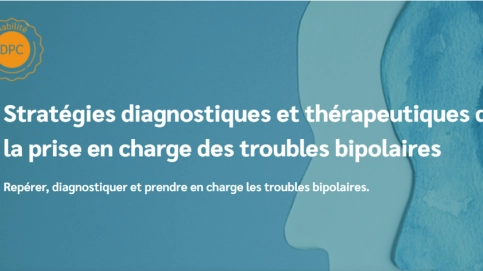 Troubles bipolaires : stratégies diagnostiques et thérapeutiques